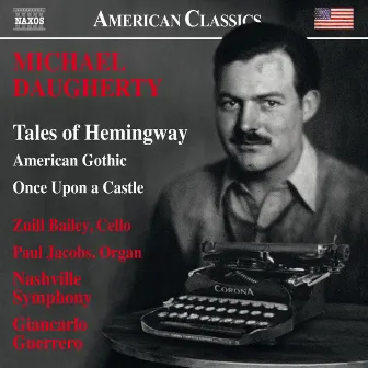 Michael Daugherty: Tales of Hemingway, American Gothic & Once upon a Castle (Live) by Michael Daugherty