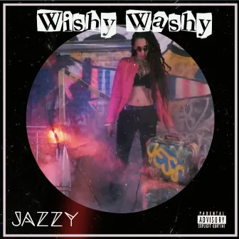 Wishy Washy by Jazzy