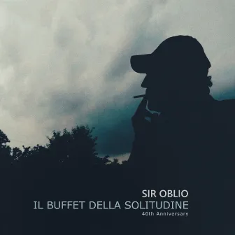 Il buffet della solitudine (40th Anniversary) by Sir Oblio