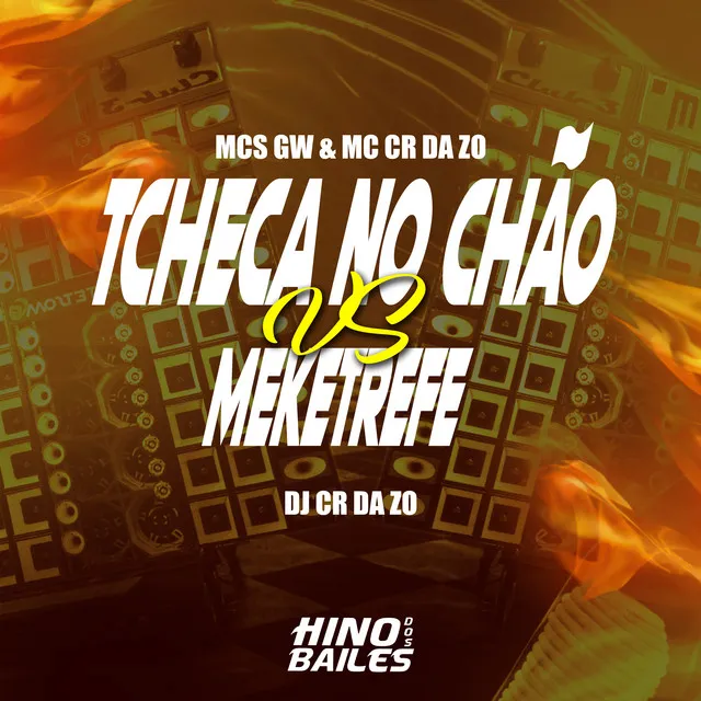 Tcheca no Chão Vs Meketrefe