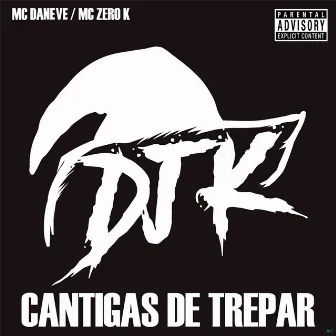 Cantigas de Trepar by MC ZERO K