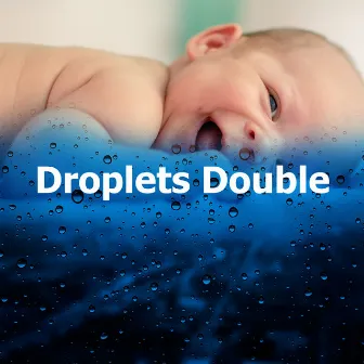 Droplets Double by Rain Sounds for Relaxation