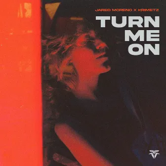 Turn Me On by KRIMETZ