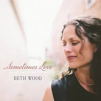 Sometimes Love by Beth Wood