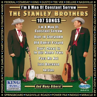 I'm A Man Of Constant Sorrow by The Stanley Brothers