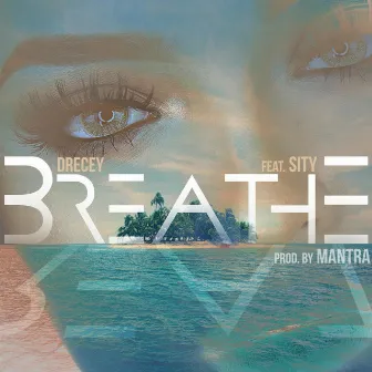 Breathe by DreCey