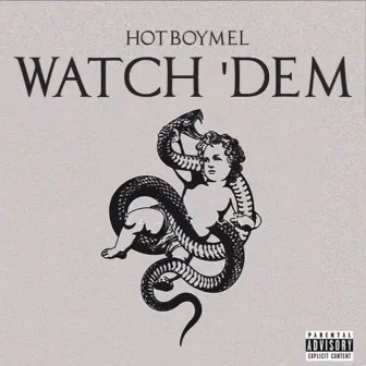 Watch 'Dem by HotBoyMel