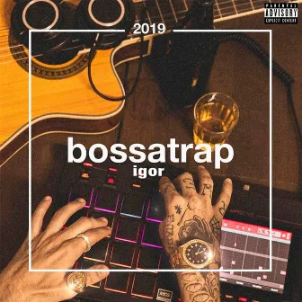 Bossatrap by IGOR