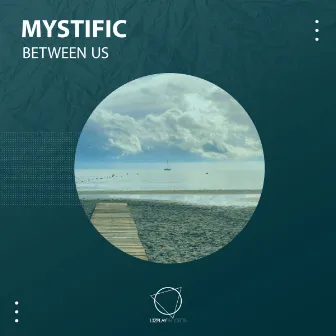 Between Us by Mystific