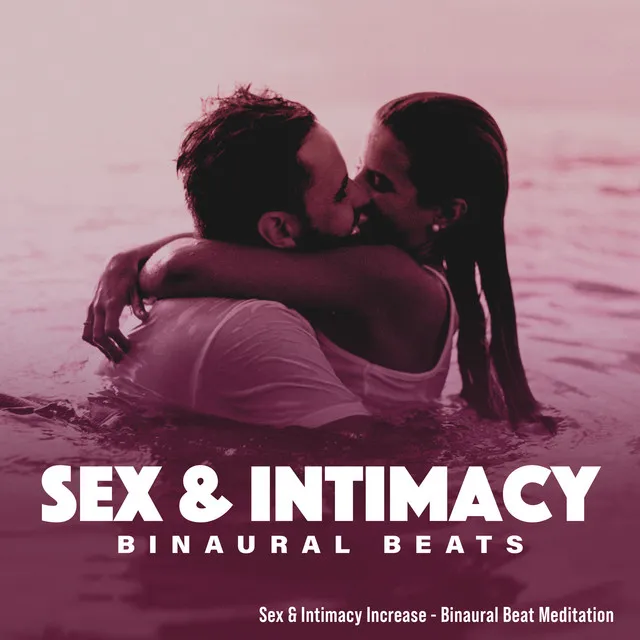 Sex & Intimacy Binaural Beats