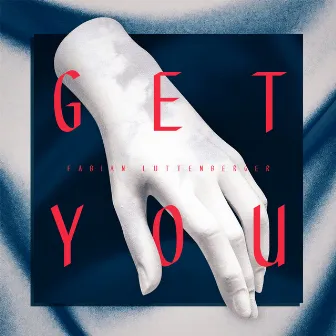 Get You by Fabian Luttenberger