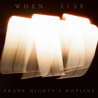 When Else by Frank Mighty