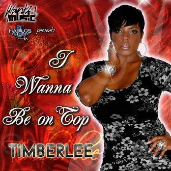 I Wanna Be on Top by Timberlee