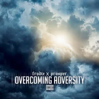 Overcoming Adversity by Frodie