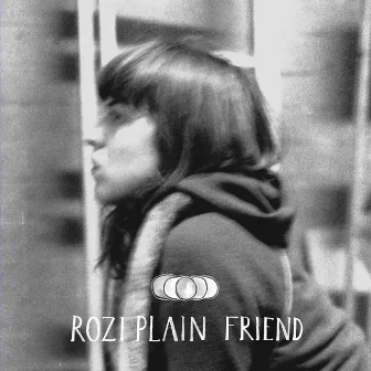 Friend by Rozi Plain