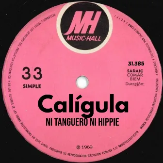 Ni Tanguero Ni Hippie by Calígula