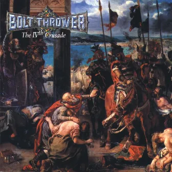 The IVth Crusade by Bolt Thrower