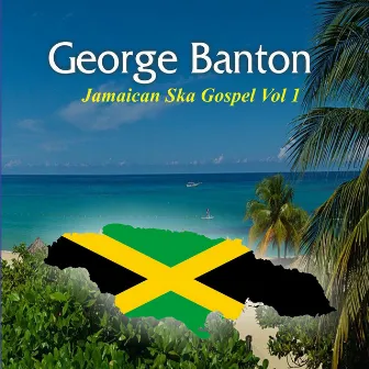 Jamaican Ska Gospel, Vol. 1 by George Banton