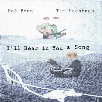 I'll Hear in You a Song by Tim Rachbach