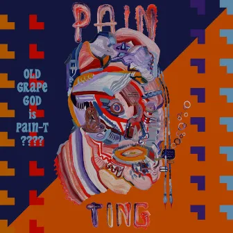 Pain Ting by Old Grape God