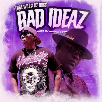 Bad Ideaz by Trill Will