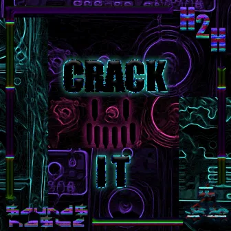 CRACK IT by sounds naste