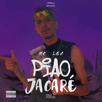 Piao de Jacare by MC Lga