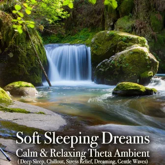 Soft Sleeping Dreams: Calm & Relaxing Theta Ambient by Binaural Beats