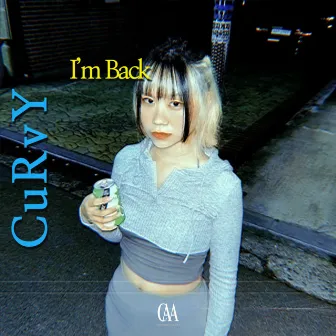 I'm Back by CuRvY