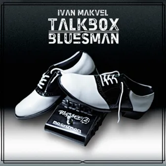 Talkbox Bluesman by Ivan Makvel