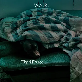 W.A.R. by Tra4duce