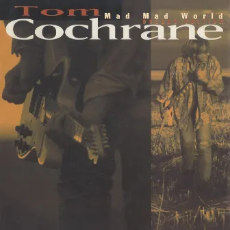 Mad Mad World (Deluxe) by Tom Cochrane