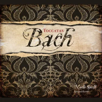 Bach: Toccatas by Noelle Spieth