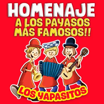 Homenaje A Los Payasos Más Famosos by Los Yapasitos