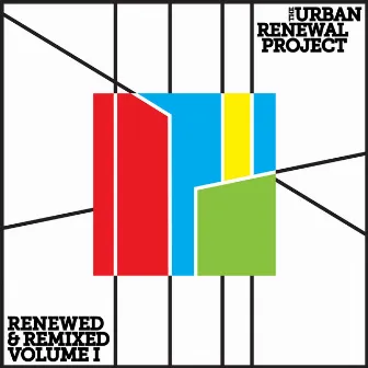 Renewed & Remixed, Vol. 1 by The Urban Renewal Project