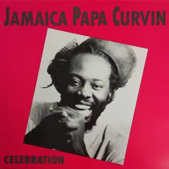 Celebration by Jamaica Papa Curvin