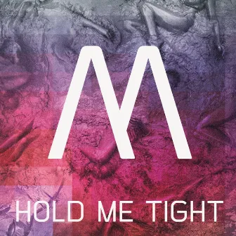 Hold Me Tight by Minerve