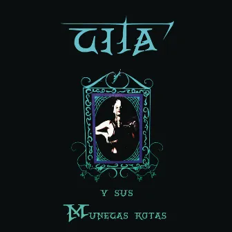 Cita y Sus Muñecas Rotas by Cita