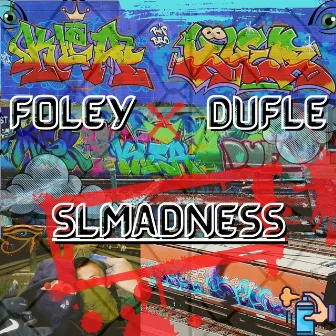 Slmadness by Foley