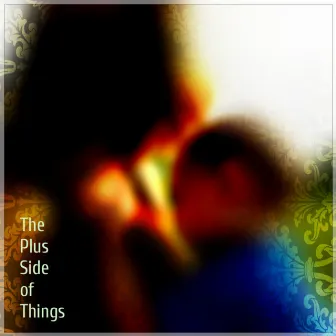 The Plus Side of Things (Plusiders Edition) by John David