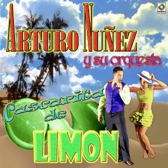 Cascarita De Limón by Arturo Nuñez Y Su Orquesta