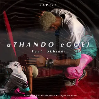 UThando eGoli by Saptic