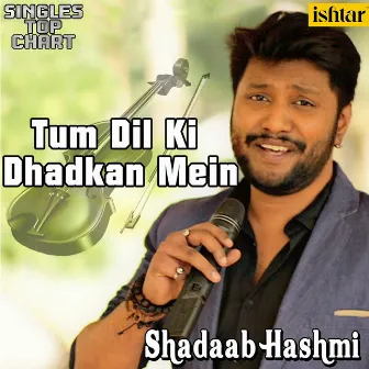 Tum Dil Ki Dhadkan Mein (Unplugged) by Shadaab Hashmi