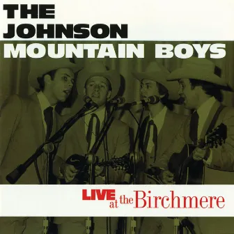 Live At The Birchmere by The Johnson Mountain Boys