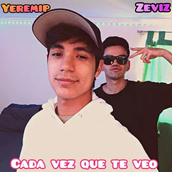 CADA VEZ QUE TE VEO by Zeviz