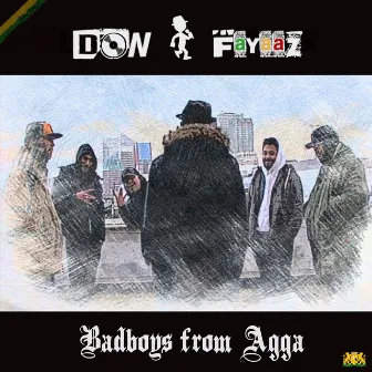 Badboys from Agga by Don Fayaaz