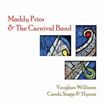 Vaughan Williams - Carols, Songs & Hymns by Maddy Prior & The Carnival Band