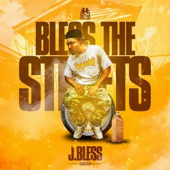 Bless The Streets by J. Bless