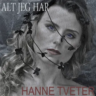 Alt Jeg Har by Hanne Tveter