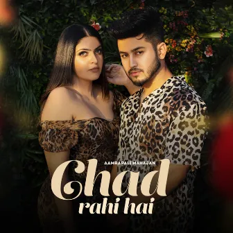 Chad Rahi Hai by Aamrapali Mahajan